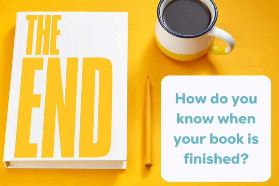 finishing your book: a book saying "the end" and a cup of coffee