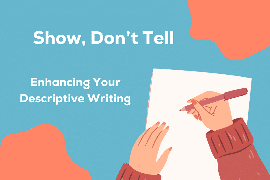 Show Dont Tell Enhancing Your Descriptive Writing 1