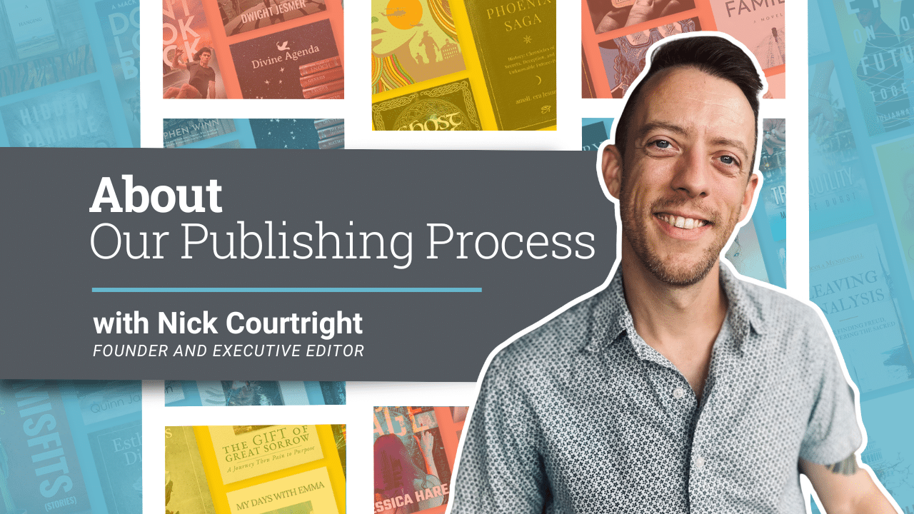 About Our Publishing Process with Nick Courtright