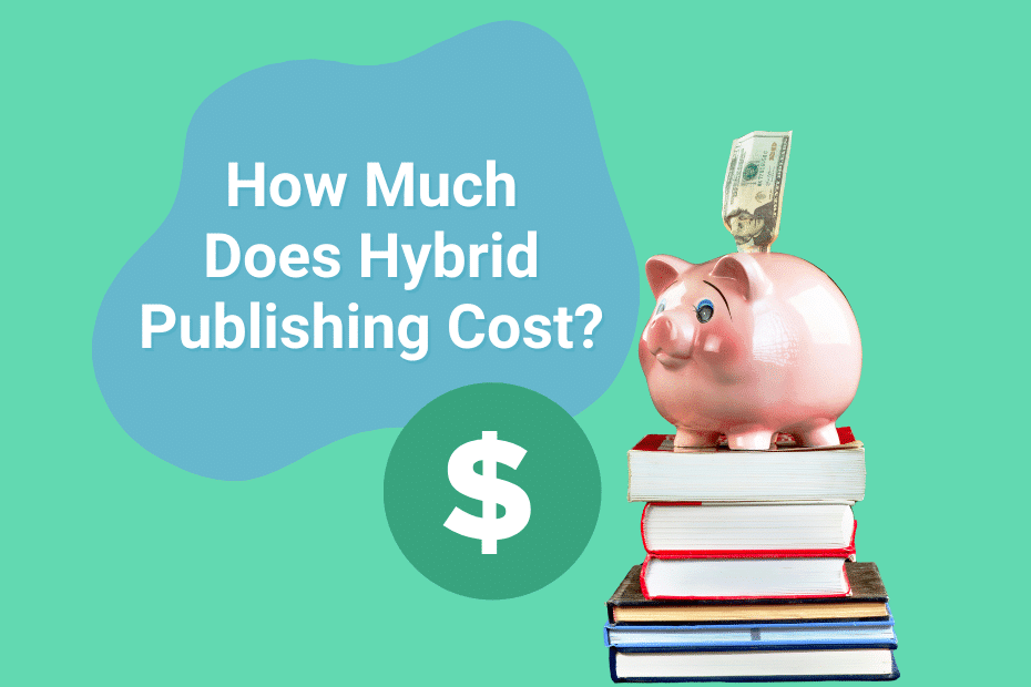 an image of a piggy bank on top of a stack of books next to a dollar sign and the text "how much does hybrid publishing cost?"