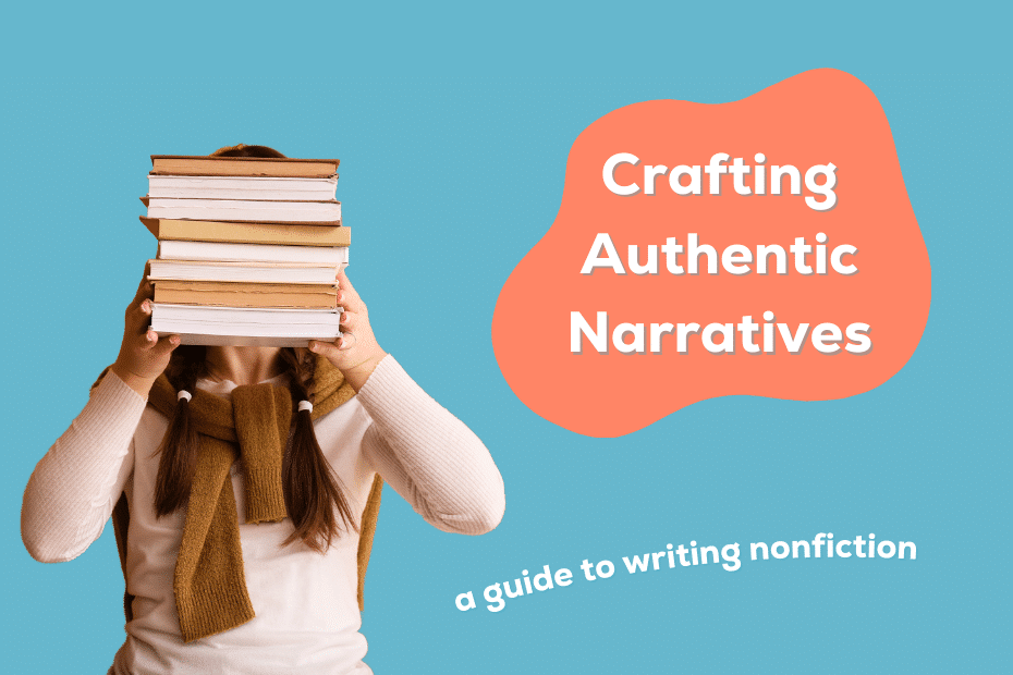 an image of a woman holding up a stack of books alongside the text "nonfiction writing: a guide to crafting authentic narratives"