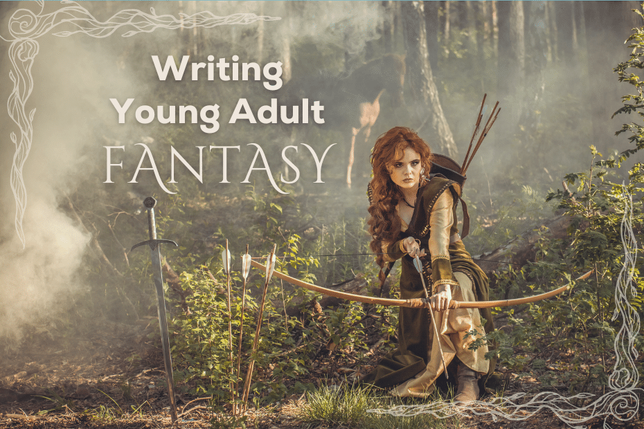 a young woman crouching down with a bow and arrow in the woods and the text "writing young adult fantasy"