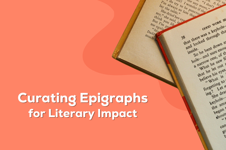 an image of book pages laid on top of each other with the text "curating a book epigraph for literary impact" on an orange background
