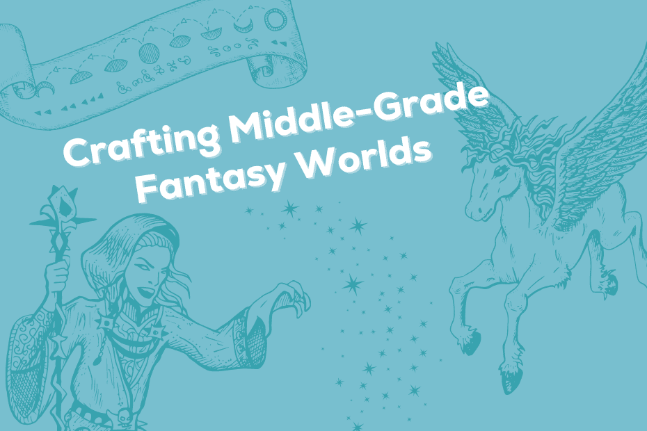 illustrated images of a witch, a Pegasus, and a scroll with the text :crafting middle-grade fantasy worlds"