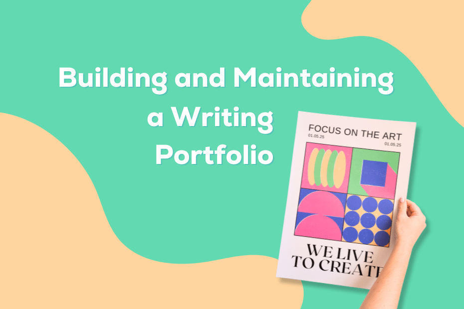 a hand holding an art magazine with the text "building and maintaining a writing portfolio"