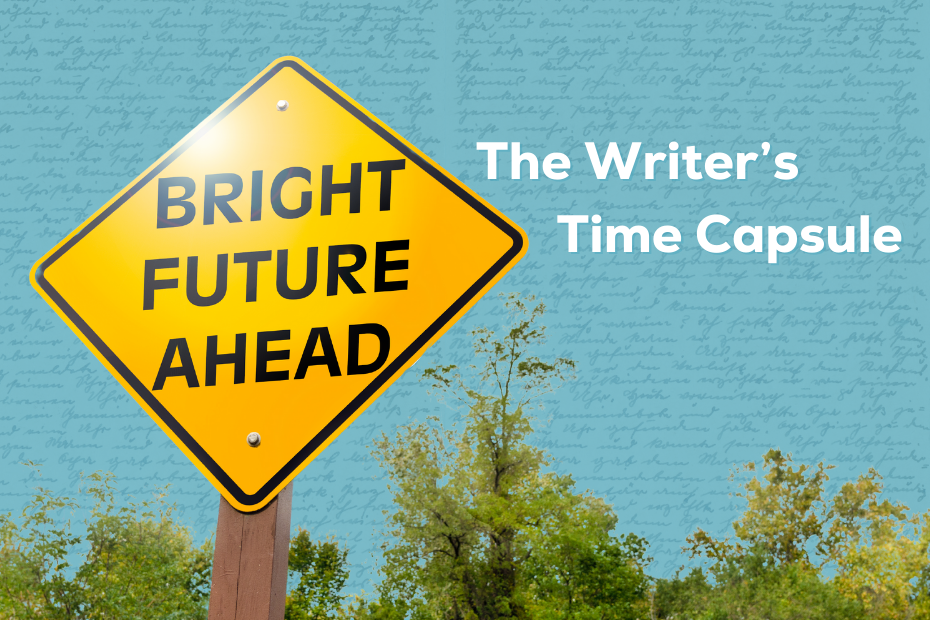 image of a road sign that says "bright future ahead" alongside the text "the writer's time capsule: creative writing advice"