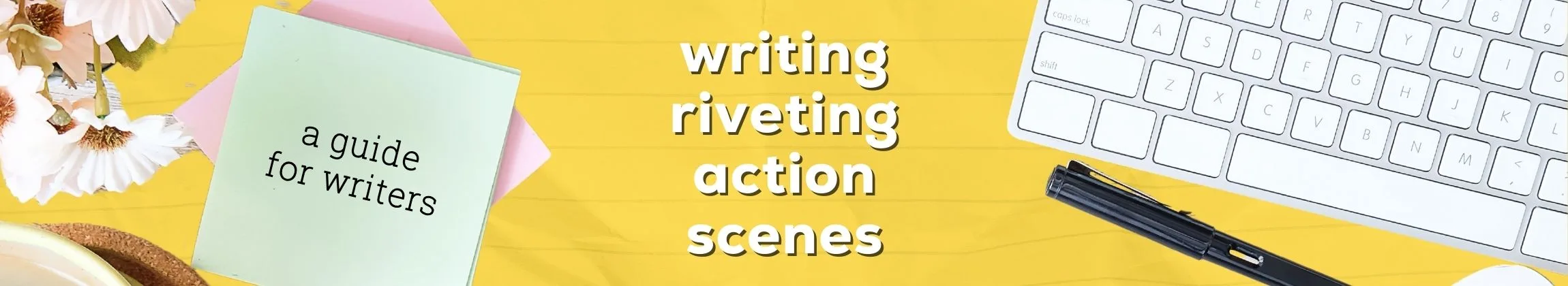 Writing Riveting Action Scenes