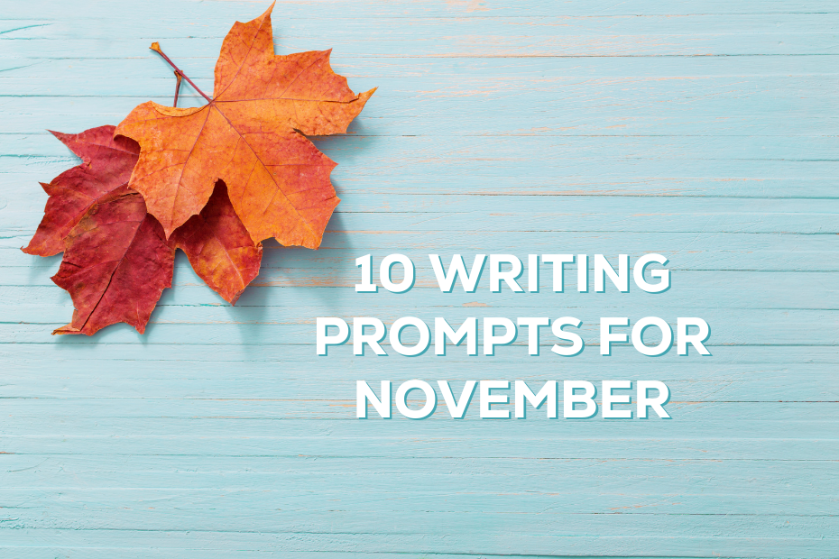 orange and red maple leaves on a blue wood background next to the text "10 writing prompts for november"