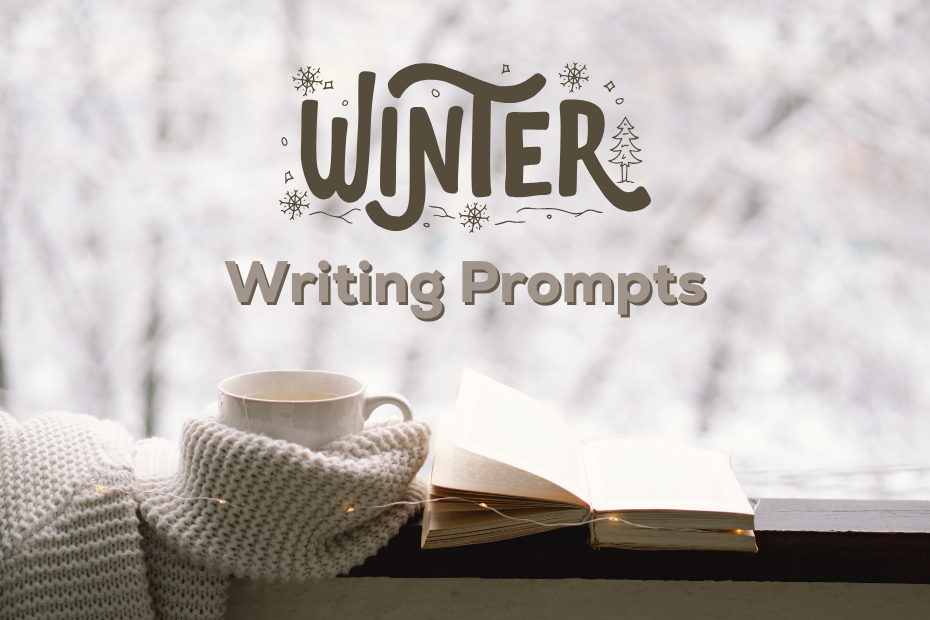 An image of a mug of coffee, a scarf, and an open book on a windowsill. Outside is snowy. Text says "Winter writing prompts"
