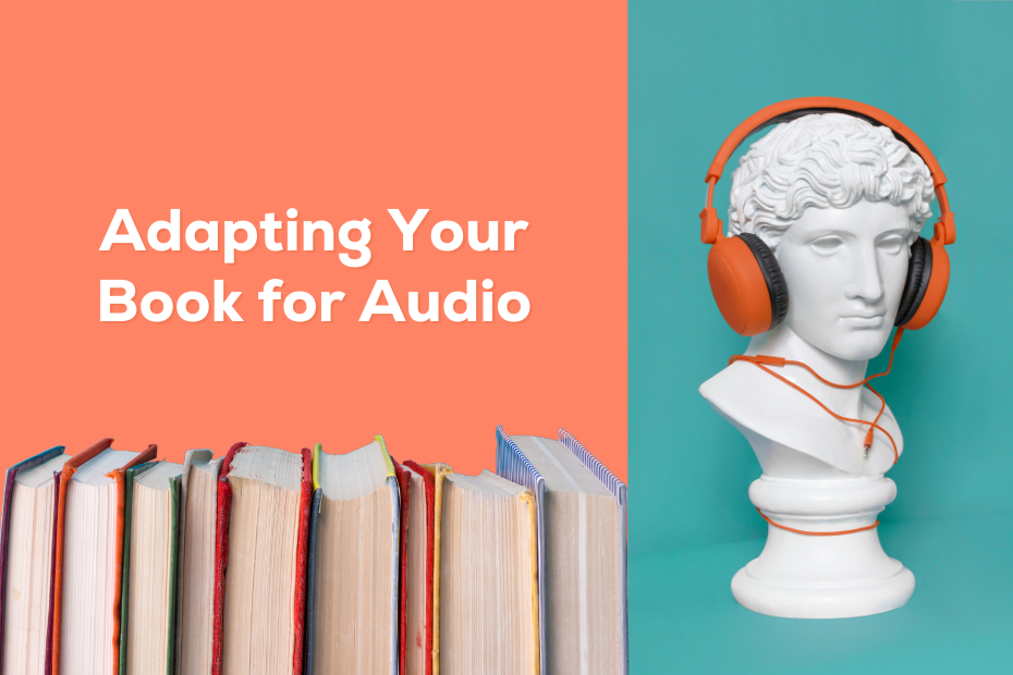 an image of a statue wearing headphones and a stack of books under the text "Adapting Your Book for Audio"
