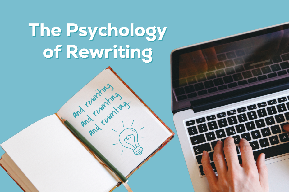 hands typing on a laptop next to an open notebook and the text "The Psychology of Rewriting"