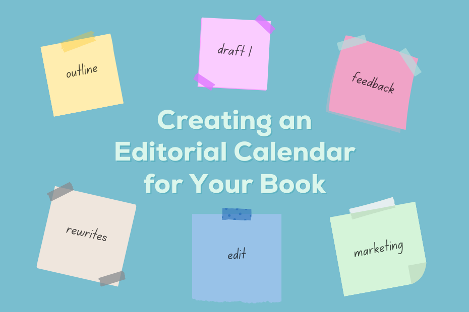 clip art post-it notes surrounding the text "Creating an Editorial Calendar for Your Book"