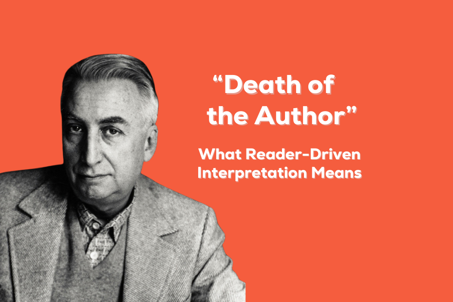 Black and white image of Roland Barthes alongside the text “Death of the Author: what reader-driven interpretation means”