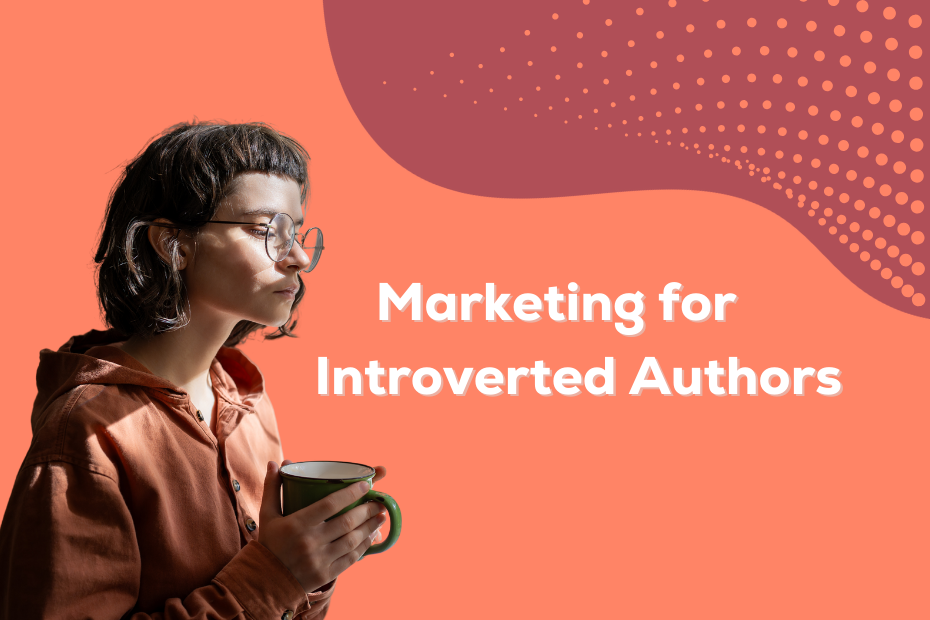 image of a young person with glasses and holding a coffee mug alongside the text "Marketing for Introverted Authors"